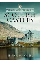 A History and Guide to Scottish Castles