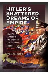 Hitler s Shattered Dreams of Empire