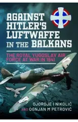Against Hitler's Luftwaffe in the Balkans
