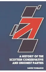 A History of the Scottish Conservative and Unionist Parties