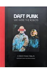 Daft Punk - We Were The Robots