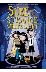 Suee and the Strange White Light (Suee and the Shadow Book #2)