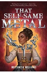That Self-Same Metal (The Forge & Fracture Saga, Book 1)