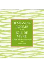 Designing Rooms with Joie de Vivre
