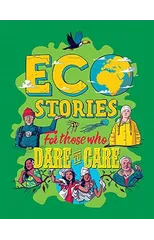 Eco Stories for those who Dare to Care