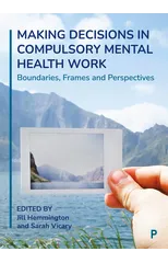 Making Decisions in Compulsory Mental Health Work