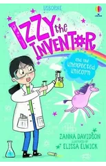 Izzy the Inventor and the Unexpected Unicorn