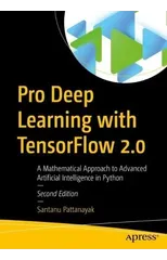 Pro Deep Learning with TensorFlow 2.0