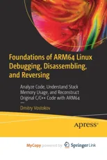 Foundations of ARM64 Linux Debugging, Disassembling, and Reversing