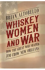 Whiskey, Women, and War