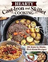 Hearty Cast-Iron and Skillet Cooking
