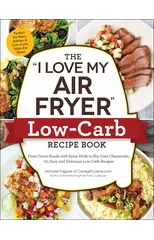 The "I Love My Air Fryer" Low-Carb Recipe Book