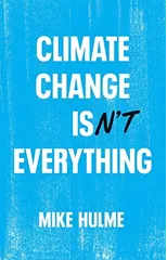 Climate Change isn't Everything
