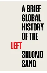 A Brief Global History of the Left