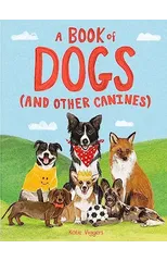 A Book of Dogs (and other canines)