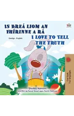 I Love to Tell the Truth (Irish English Bilingual Book for Kids)