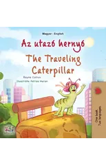 The Traveling Caterpillar (Hungarian English Bilingual Children's Book)