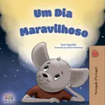 A Wonderful Day (Portuguese Book for Children - Portugal )