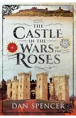 The Castle in the Wars of the Roses