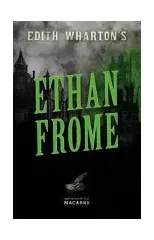 Edith Wharton's Ethan Frome;Sinister Short Stories by Classic Women Writers