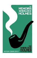 The Memoirs of Sherlock Holmes - The Sherlock Holmes Collector's Library;With Original Illustrations by Sidney Paget