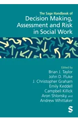The Sage Handbook of Decision Making, Assessment and Risk in Social Work