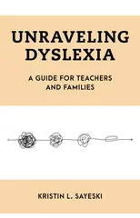 Unraveling Dyslexia