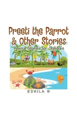 Preeti the Parrot & Other Stories