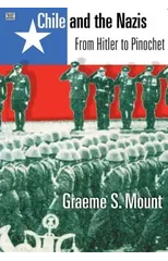 Chile And The Nazis – From Hitler to Pinochet
