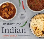 The Indian Instant Pot Cookbook