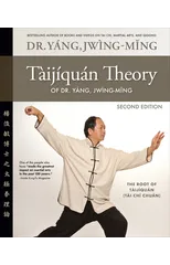 Taijiquan Theory of Dr. Yang, Jwing-Ming 2nd ed