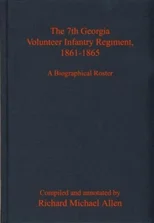 The 7th Georgia Volunteer Infantry Regiment, 1861-1865