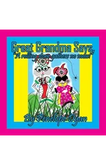 Great Grandma Says, "A rolling stone gathers no moss!"