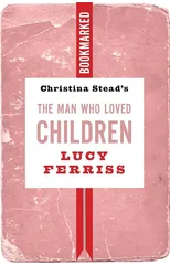 Christina Stead's The Man Who Loved Children