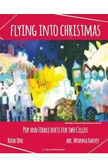 Flying into Christmas, Pop and Fiddle Duets for Two Cellos, Book One