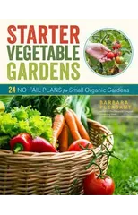 Starter Vegetable Gardens, 2nd Edition
