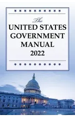 The United States Government Manual 2022