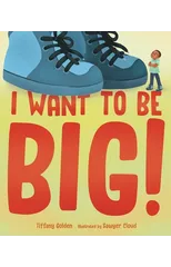 I Want to Be Big!