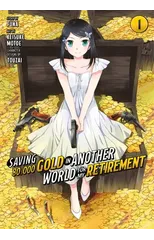 Saving 80,000 Gold in Another World for My Retirement 1 (Manga)