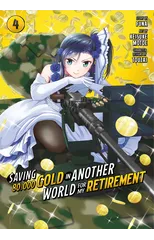 Saving 80,000 Gold in Another World for My Retirement 4 (Manga)
