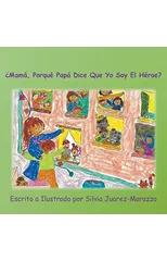 ¿Mama, Porque Papa Dice Que Yo Soy El Heroe?