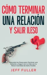 Como Terminar una Relacion y Salir Ileso