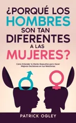 ¿Porque los Hombres son tan Diferentes a las Mujeres?