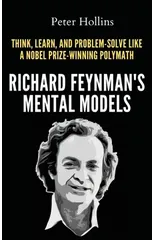 Richard Feynman's Mental Models