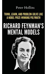 Richard Feynman's Mental Models