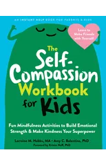 The Self-Compassion Workbook for Kids