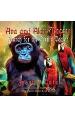 Ava and Alan Macaw Search for the Gorilla Doctor