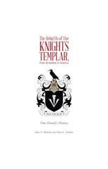 The Rebirth of the Knights Templar, from Jerusalem to America