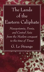 The Lands of the Eastern Caliphate