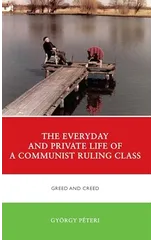 The Everyday and Private Life of a Communist Ruling Class